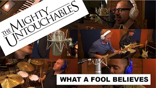 What A Fool Believes - The Mighty Untouchables (Doobie Bros/Aretha Franklin cover)