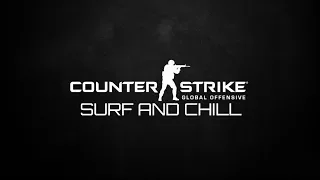 CSGO Surf and Chill!