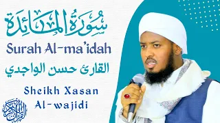 Surah Al-Ma'idah Full Qari Hassan Al-Wajidi | سورة المائدة كاملة القارئ حسن الواجدي ☪️❤️❤️🤲🤲☪️