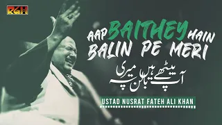 Aap Baithe Hain Balin Pe Meri | Ustad Nusrat Fateh Ali Khan | RGH | HD Video