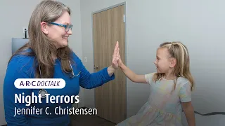 ARC Pediatrician Dr. Jennifer Christensen on night terrors in children