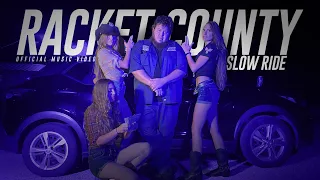 Racket County (The Lacs x Hard Target x Wess Nyle x Cymple Man) - Slow Ride