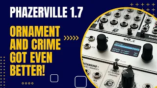 Ornament and Crime Phazerville 1.7: What's new in this big release!