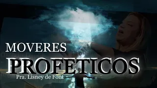 Pra Lisney de Font | Moveres Profeticos | 08-24-22