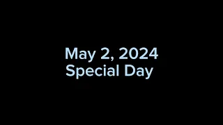 May 2, 2024 - Special Day