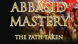 The Abbasid Dynasty - Mastery 2: The Path Taken [Age Of Empires IV]