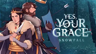 Yes Your Grace: Snowfall | Beta Demo | DAVERN STANDS TALL!