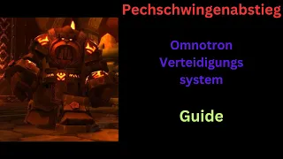 Pechschwingenabstieg Guide [Omnotron Verteidigungssystem][Omnotron Defense System] NHC Guide Deutsch