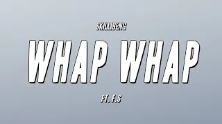 Skillibeng - Whap Whap ft. F.S (Lyrics)