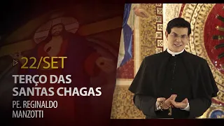 Terço das Santas Chagas | Padre Reginaldo Manzotti | 22 de Setembro de 2020