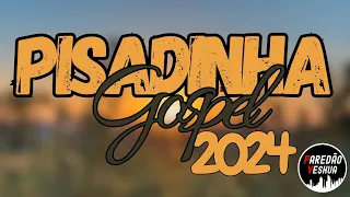 SELEÇÃO - PISADINHA GOSPEL 2024 | PISEIRO GOSPEL | PISADINHA GOSPEL