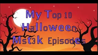 My Top 10 Halloween MST3K Episodes