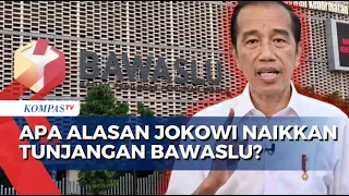 Apa Alasan Presiden Jokowi  Naikkan Tunjangan Pegawai Bawaslu?