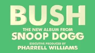 Snoop Dogg - Bush | (FULL ALBUM) Official 2015