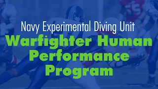 The Warfighter Human Performance Program at the Navy Experimental Diving Unit