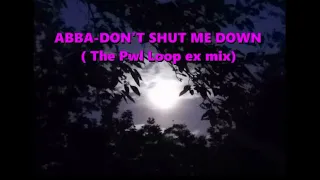 ABBA-Don't Shut Me Down (PWL Loop Ex Mix)