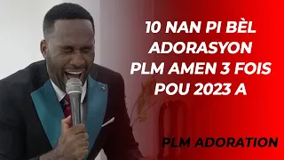 PLM-ADORATION-1O NAN PI BÈL ADORASYON PLM POU ANE 2023 A(ADORATION ET LOUANGE)