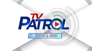 TV Patrol livestream | June 2, 2022 Full Episode Replay