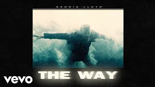 Dennis Lloyd - The Way (Official Audio)