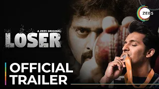 Loser | Official Trailer | A ZEE5 Original | Streaming Now On ZEE5