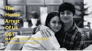 MARRY YOUR DAUGHTER - BRIAN MCKNIGHT JR FT. KATHNIEL (THE HOUSE ARREST OF US OST)