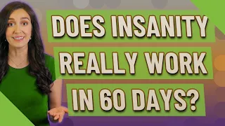 Does insanity really work in 60 days?