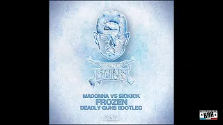 Madonna VS. Sickick - Frozen (Deadly Guns Bootleg) (Hardcore/Uptempo)[LIVEHRH]