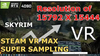 SKYRIM VR I WAS SO WRONG 500% was not enough -RTX 4090 -RESOLUTION 15792*15444 -REVERB G2 -BENCHMARK