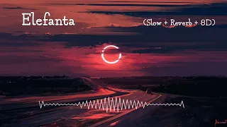 ELEFANTA -- (Slowed + Reverb + 8d) -- remix | bb remix official