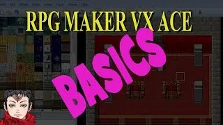 RPG Maker VX Ace: Tutorial One - The Basics