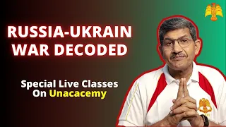 CASE STUDY ON RUSSIA-UKRAIN WAR | Special Live Class on Unacademy by Maj Gen Yash Mor, SM