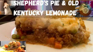Shepherd's Pie/ Cottage pie & Old Kentucky Lemonade! What's for Sunday Supper ! Recipes under Video