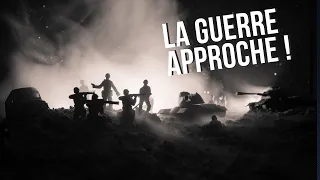 La guerre approche !