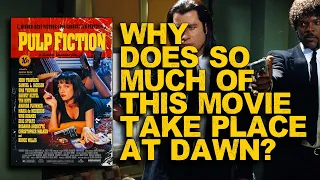 Why Does So Much Of Pulp Fiction Take Place At Dawn?