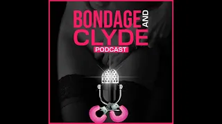 Bondage and Clyde EP5 - Goldilocks