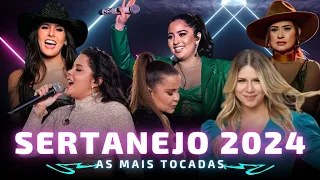 AS MULHERES DO SERTANEJO 🎵 Sertanejo 2024 - As melhores e mais tocadas do sertanejo