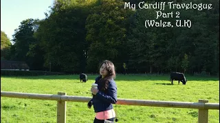 My Cardiff Travelogue Part 2 (Wales, U.K)