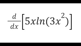 Derivative of 5xln(3x^2)