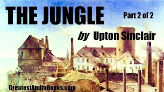 THE JUNGLE by Upton Sinclair - FULL AudioBook | Greatest AudioBooks P2 of 2