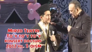 Mirzo teatri - To'y-to'y-to'y nomli konsert dasturi 2012 1-qism