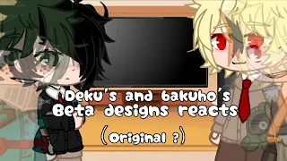 Deku's and bakugo's beta designs reacts // Original // MHA