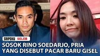 Sosok Rino Soedarjo, Pria yang Disebut Pacar Baru Gisel, Cucu Konglomerat