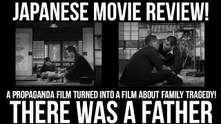 A JAPANESE MOVIE That You NEED To Know ! - Ozu's "THERE WAS A FATHER" (Movie Review)