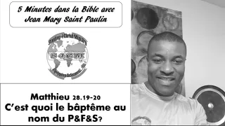 Matthieu 28.19-20 - Le baptême au nom du Père, du Fils et du St-Esprit