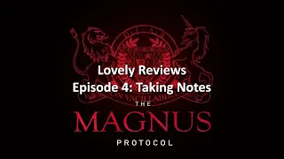 The Magnus Protocol Episode 4: Taking Notes Review