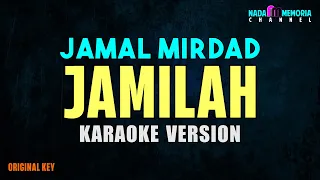 JAMAL MIRDAD - JAMILAH (KARAOKE VERSION)