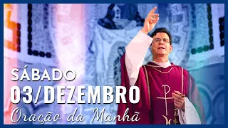 ORAÇÃO DA MANHÃ | 03/12/2022 | PADRE REGINALDO MANZOTTI