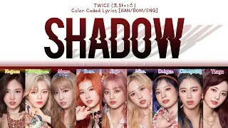 TWICE (트와이스) - SHADOW [Color Coded Lyrics (HAN/ROM/ENG)]