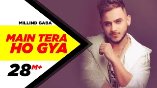 MAIN TERA HO GAYA (Official Video) - MILLIND GABA | Music MG | Latest Songs 2018 | Speed Records