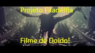 Filme Projeto Filadélfia Completo - Dublado ( Filme de Doido - Leia a Descrição )